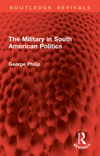 Imagen de portada: The Military in South American Politics 1st edition 9781032868189