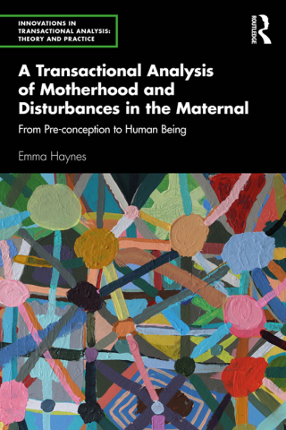 Cover image: A Transactional Analysis of Motherhood and Disturbances in the Maternal 1st edition 9781032431345