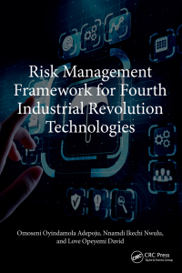 Cover image: Risk Management Framework for Fourth Industrial Revolution Technologies 1st edition 9781032713779