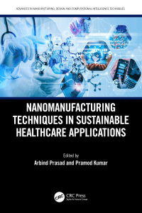 Cover image: Nanomanufacturing Techniques in Sustainable Healthcare Applications 1st edition 9781032743646