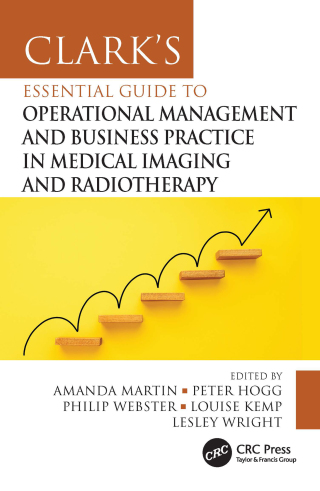 Imagen de portada: Clark's Essential Guide to Operational Management and Business Practice in Medical Imaging and Radiotherapy 1st edition 9781032453026