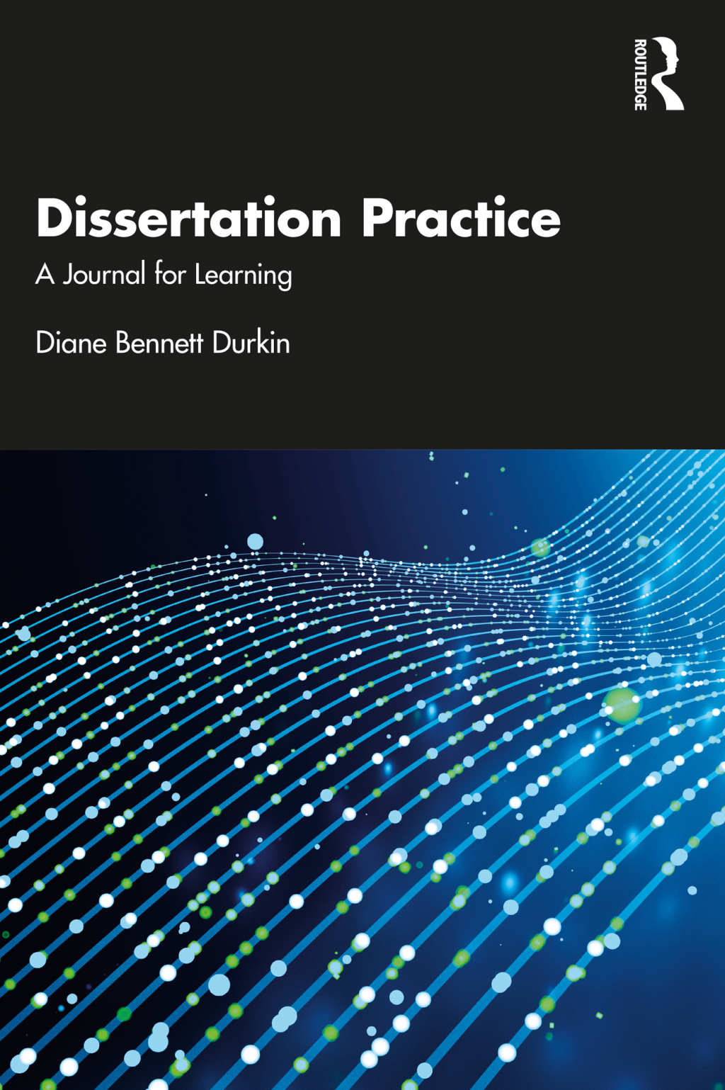 Dissertation Practice A Journal for Learning 1st Edition