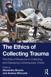 Cover image: The Ethics of Collecting Trauma 1st edition 9780367682422