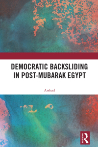 Cover image: Democratic Backsliding in Post-Mubarak Egypt 1st edition 9781032792552