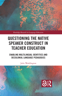 Imagen de portada: Questioning the Native Speaker Construct in Teacher Education 1st edition 9781032037646