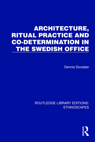 Imagen de portada: Architecture, Ritual Practice and Co-determination in the Swedish Office 1st edition 9781032817743