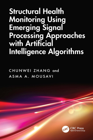 Imagen de portada: Structural Health Monitoring Using Emerging Signal Processing Approaches with Artificial Intelligence Algorithms 1st edition 9781032806136