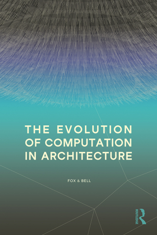 Immagine di copertina: The Evolution of Computation in Architecture 1st edition 9781032670836