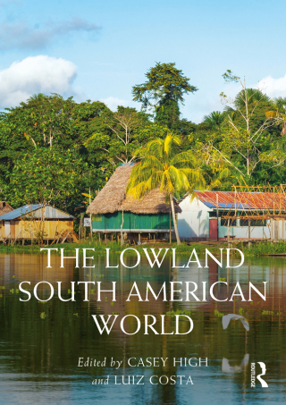 表紙画像: The Lowland South American World 1st edition 9780367406301