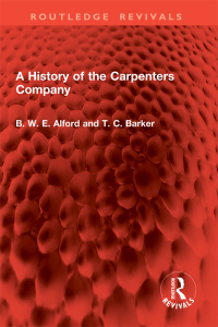 Cover image: A History of the Carpenters Company 1st edition 9781032864167