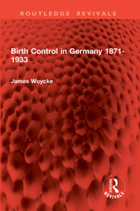 Cover image: Birth Control in Germany 1871-1933 1st edition 9781032861531