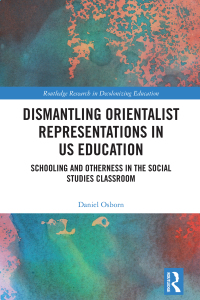 Cover image: Dismantling Orientalist Representations in US Education 1st edition 9781032456836