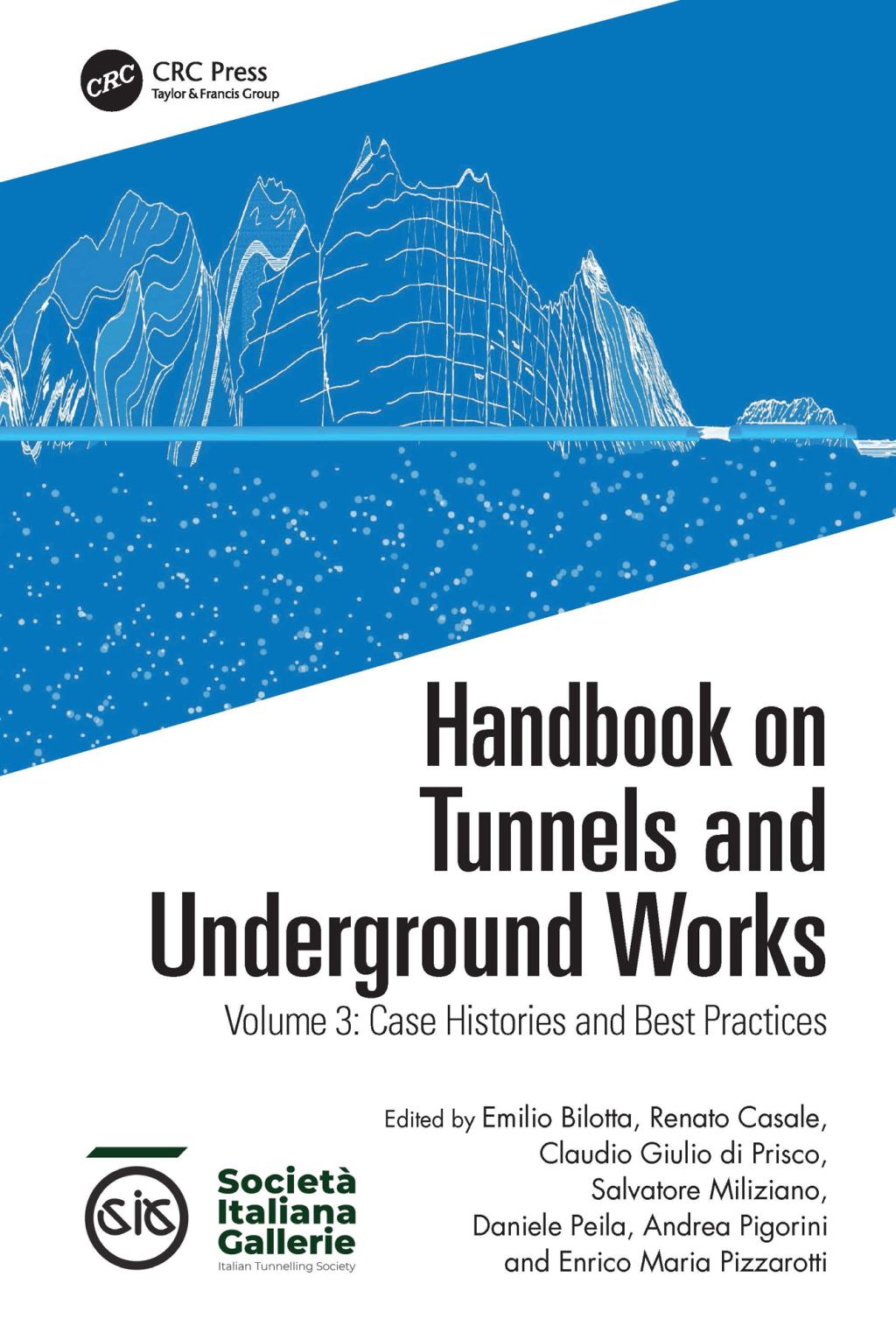 Handbook on Tunnels and Underground Works Volume 3: Case Histories and Best Practices 1st Edition