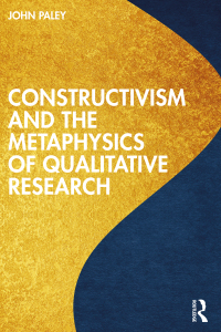 Cover image: Constructivism and the Metaphysics of Qualitative Research 1st edition 9781032307176