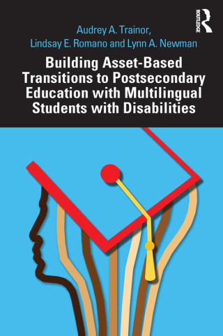Cover image: Building Asset-Based Transitions to Postsecondary Education with Multilingual Students with Disabilities 1st edition 9781032547893