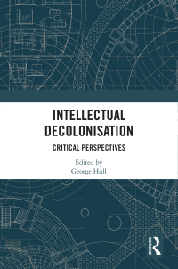 صورة الغلاف: Intellectual Decolonisation 1st edition 9781032853598