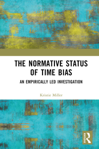 Imagen de portada: The Normative Status of Time Bias 1st edition 9781032867151