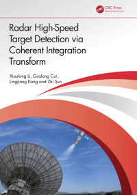 Cover image: Radar High-Speed Target Detection via Coherent Integration Transform 1st edition 9781032671765