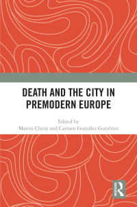 صورة الغلاف: Death and the City in Premodern Europe 1st edition 9781032740782