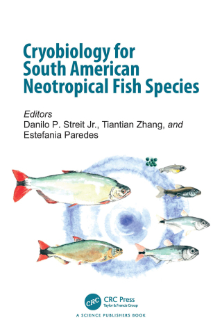 Cover image: Cryobiology for South American Neotropical Fish Species 1st edition 9781032216584