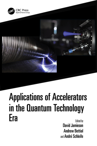 Cover image: Applications of Accelerators in the Quantum Technology Era 1st edition 9781032310589