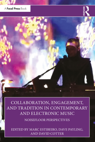 Immagine di copertina: Collaboration, Engagement, and Tradition in Contemporary and Electronic Music 1st edition 9781032553740