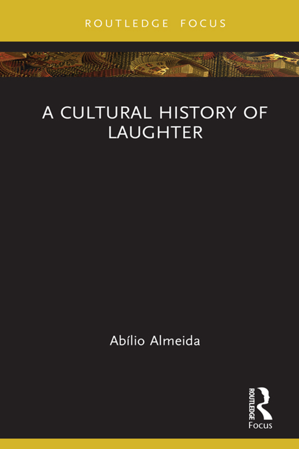 A Cultural History of Laughter 1st Edition