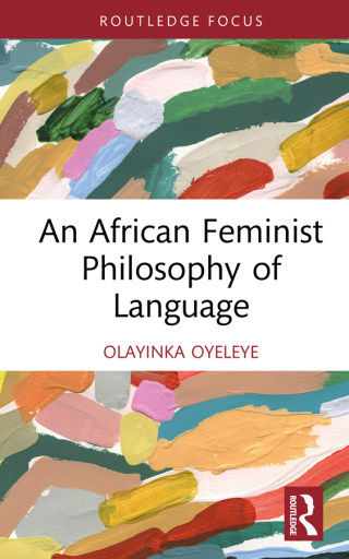 Cover image: An African Feminist Philosophy of Language 1st edition 9781032706368