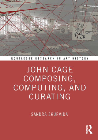 Cover image: John Cage Composing, Computing, and Curating 1st edition 9781032717470