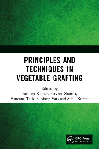 Cover image: Principles and Techniques in Vegetable Grafting 1st edition 9781032873039
