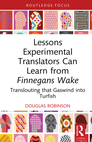 صورة الغلاف: Lessons Experimental Translators Can Learn from Finnegans Wake 1st edition 9781032746869
