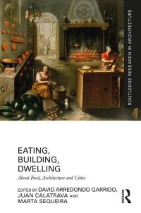 Cover image: Eating, Building, Dwelling 1st edition 9781032798288