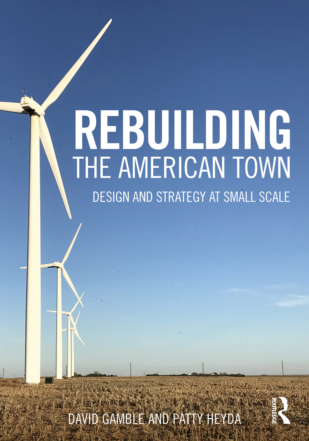 Rebuilding the American Town Design and Strategy at Small Scale 1st Edition