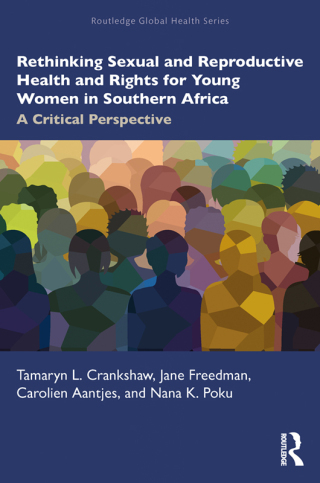 Cover image: Rethinking Sexual and Reproductive Health and Rights for Young Women in Southern Africa 1st edition 9781032540078