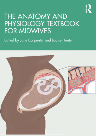 Cover image: The Anatomy and Physiology Textbook for Midwives 1st edition 9781032130859