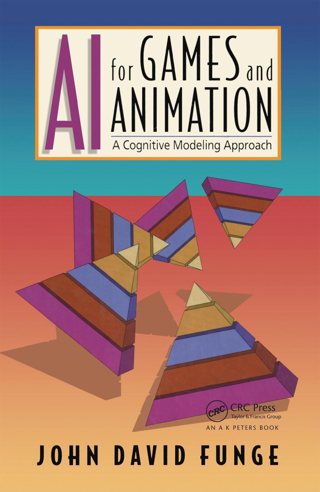 AI for Games and Animation A Cognitive Modeling Approach 1st Edition