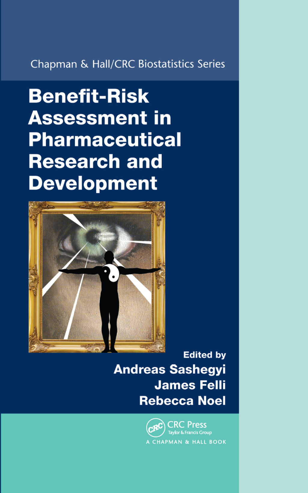 Benefit-Risk Assessment in Pharmaceutical Research and Development 1st Edition