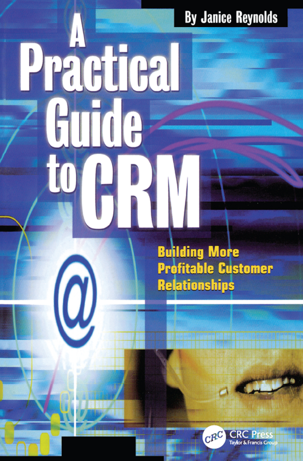 A Practical Guide to CRM Building More Profitable Customer Relationships 1st Edition