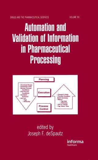 Titelbild: Automation and Validation of Information in Pharmaceutical Processing 1st edition 9780824701192