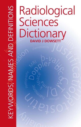 Cover image: Radiological Sciences Dictionary: Keywords, names and definitions 1st edition 9780340941676