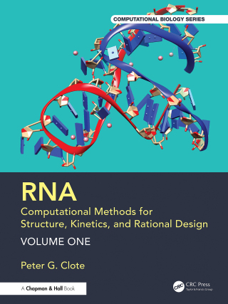 Cover image: RNA: Computational Methods for Structure, Kinetics, and Rational Design: Volume One 1st edition 9781032496641