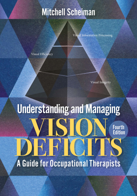 Understanding and Managing Vision Deficits: A Guide for Occupational Therapists, 4th Edition - FULL INSTANT DOWNLOAD | PDF DOCX EPUB
