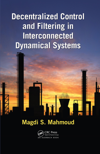 Imagen de portada: Decentralized Control and Filtering in Interconnected Dynamical Systems 1st edition 9781439838143