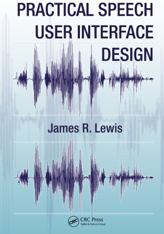 Cover image: Practical Speech User Interface Design 1st edition 9781439815847