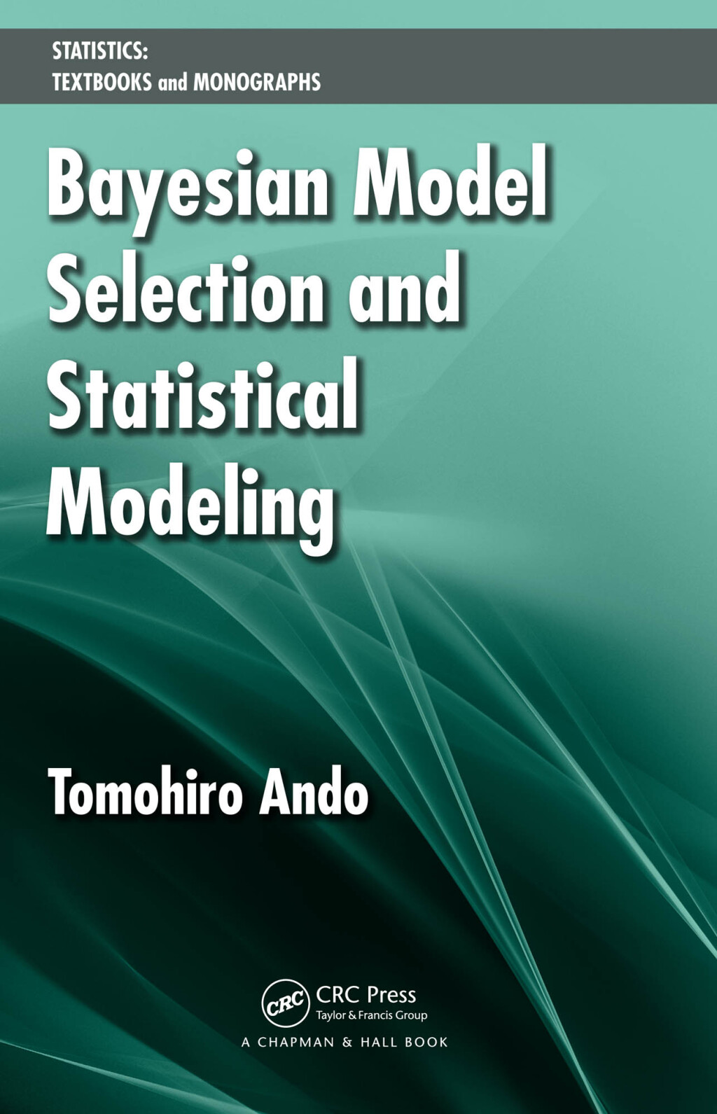 Bayesian Model Selection and Statistical Modeling 1st Edition