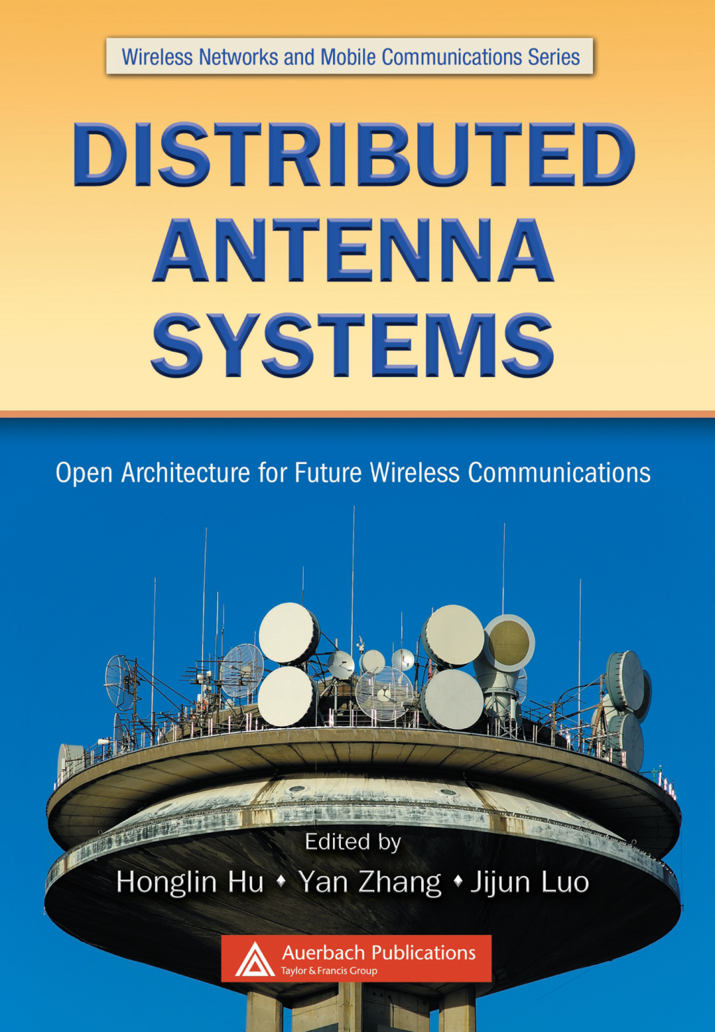 Distributed Antenna Systems Open Architecture for Future Wireless Communications 1st Edition