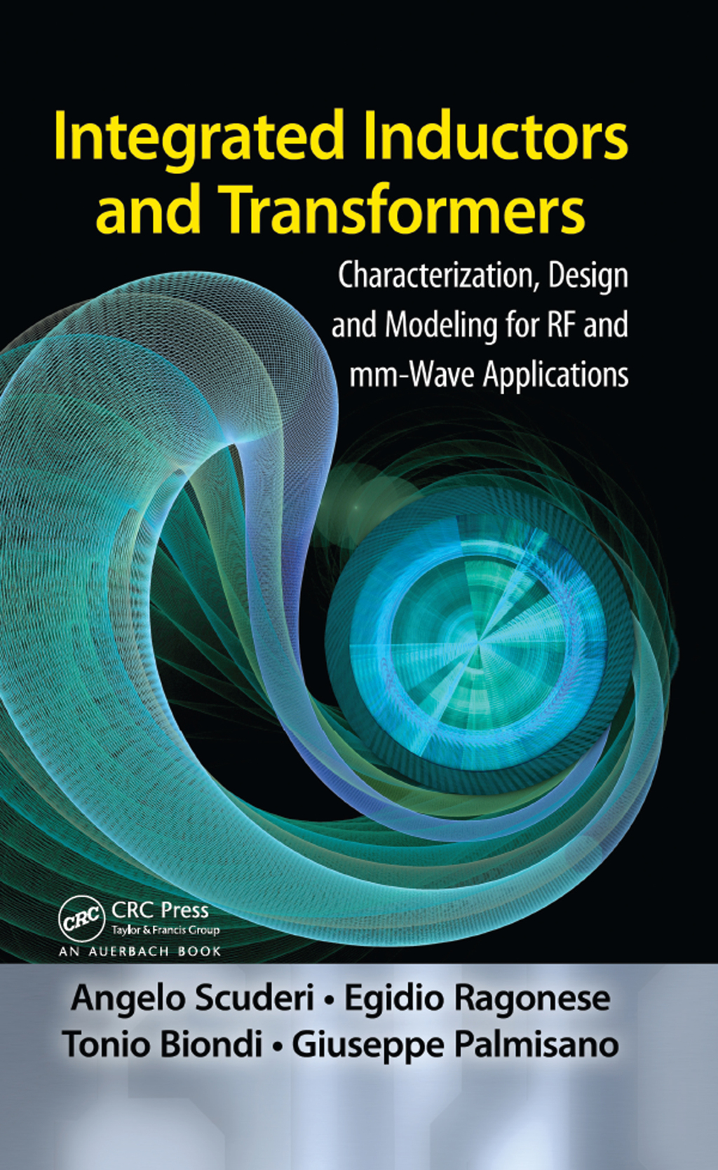 Integrated Inductors and Transformers Characterization, Design and Modeling for RF and MM-Wave Applications 1st Edition