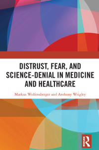 Cover image: Distrust, Fear, and Science-Denial in Medicine and Healthcare 1st edition 9781032803753