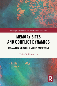 Cover image: Memory Sites and Conflict Dynamics 1st edition 9781032805399