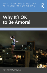 Cover image: Why It's OK to Be Amoral 1st edition 9781032232836